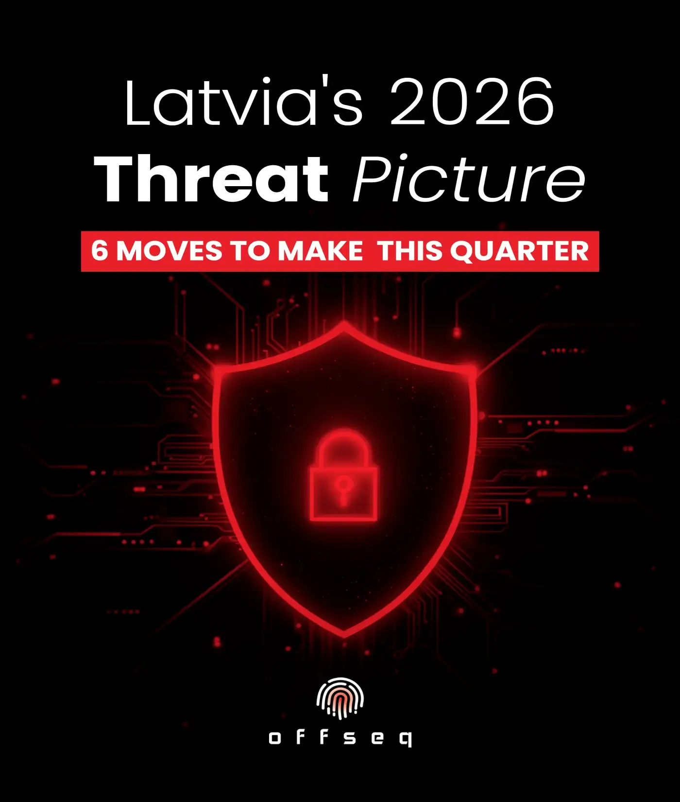 Latvia’s 2026 Threat Picture: 6 Moves to Make This Quarter — Download PDF